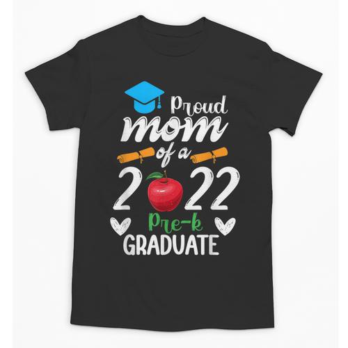 Proud Mom Of 2022 Pre K Graduate Graduation Unisex T-Shirt - Best Gift Smart