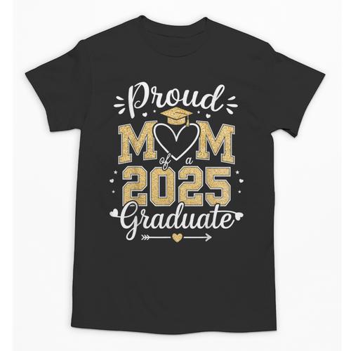 Proud Mom Of a 2025 Graduate Class Of 2025 Graduation Unisex T-Shirt - Best Gift Smart