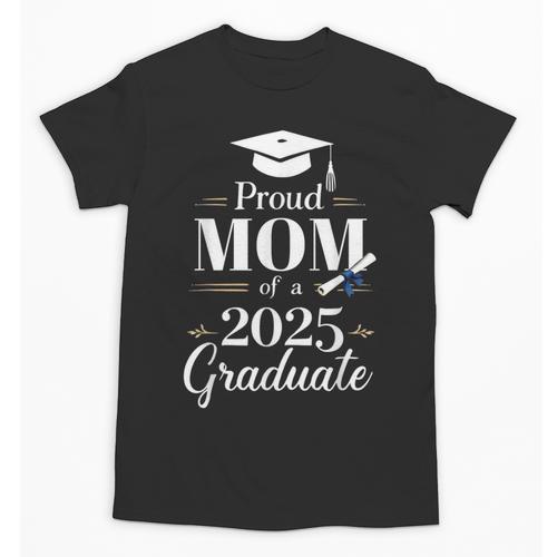 Proud Mom Of a 2025 Graduate Graduation Senior Moms Unisex T-Shirt - Best Gift Smart