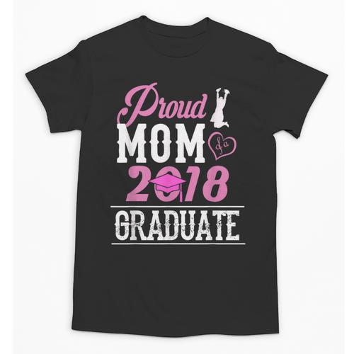 Proud Mom Of A Class 2018 Graduate T Shirt Graduation Unisex T-Shirt - Best Gift Smart