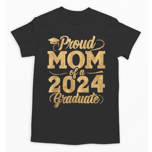 Proud Mom Of a Class Of 2024 Graduate Senior Graduation Unisex T-Shirt - Best Gift Smart