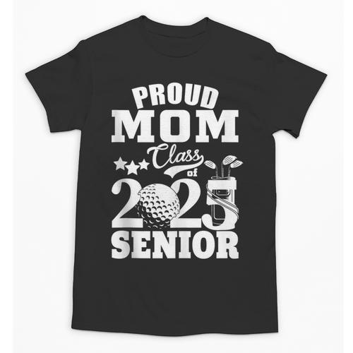 Proud Mom Class Of 2025 Graduation Senior Golf Player Mom Unisex T-Shirt - Best Gift Smart