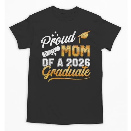Proud Mom Of A Class Of 2026 Graduate Senior 2026 Graduation Unisex T-Shirt - Best Gift Smart