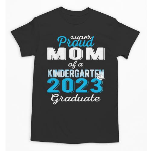 Proud Mom Of Kindergarten Graduate 2023 Graduation Mom Unisex T-Shirt - Best Gift Smart