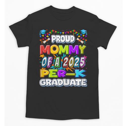 Proud MOMMY Of a 2025 PRE-K Graduate -Graduation Unisex T-Shirt - Best Gift Smart