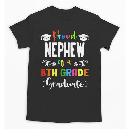 Proud NEPHEW Of A 8th Grade Graduate Graduation 2024 Class Unisex T-Shirt - Best Gift Smart