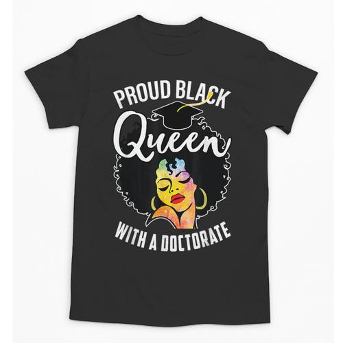 Proud Queen PhD Doctorate Degree Graduation Woman Girl Unisex T-Shirt - Best Gift Smart