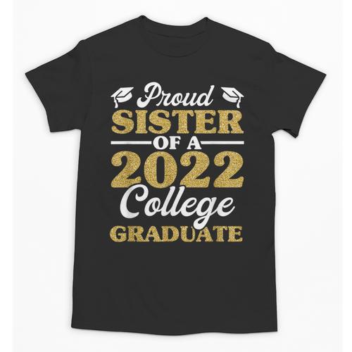 Proud Sister 2022 College Graduate Shirt Sibling Graduation Unisex T-Shirt - Best Gift Smart