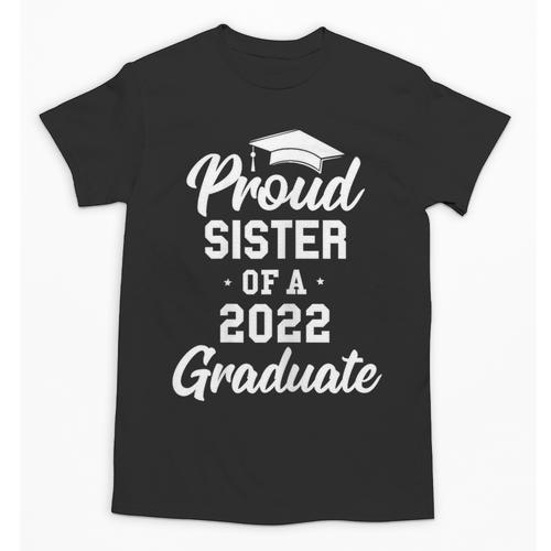 Proud Sister Of a 2022 Graduate Class Of 2022 Graduation Unisex T-Shirt - Best Gift Smart