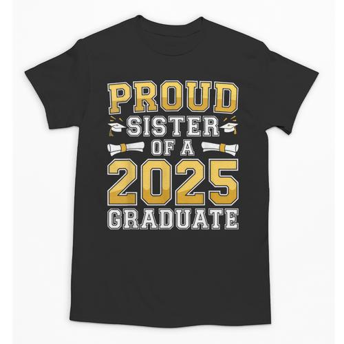 Proud Sister Of A 2025 Graduate Shirt Class 2025 Graduation Unisex T-Shirt - Best Gift Smart