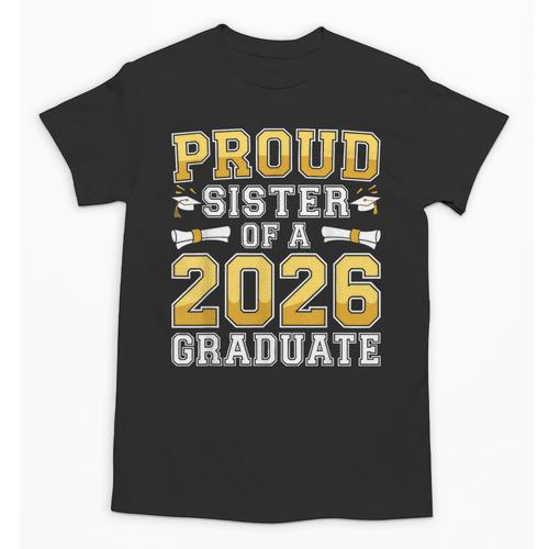 Proud Sister Of A 2026 Graduate Shirt Class 2026 Graduation Unisex T-Shirt - Best Gift Smart