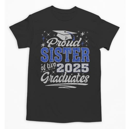 Proud Sister Of Two Class Of 2025 Graduates Twins Graduation Unisex T-Shirt - Best Gift Smart