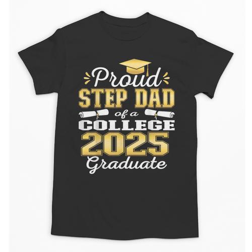 Proud Step Dad Of 2025 College Graduate Family 25 Graduation Unisex T-Shirt - Best Gift Smart