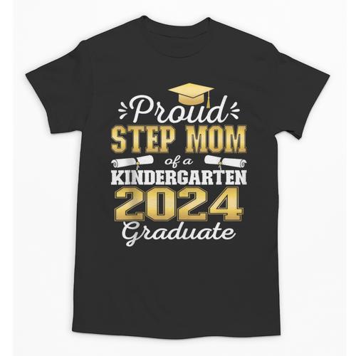Proud Step Mom Of Kindergarten Graduate 2024 Graduation Step Unisex T-Shirt - Best Gift Smart