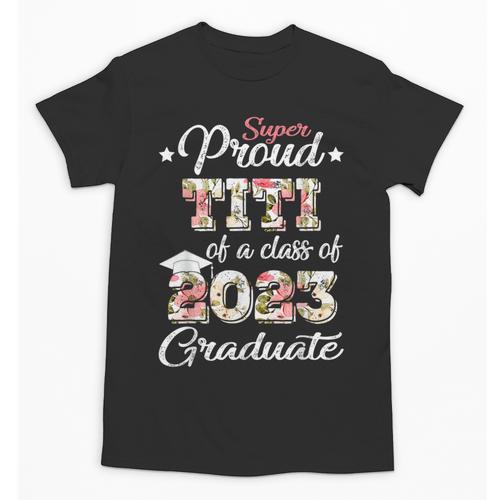 Proud Titi Of a 2023 Graduate Class Of 2023 Graduation Unisex T-Shirt - Best Gift Smart