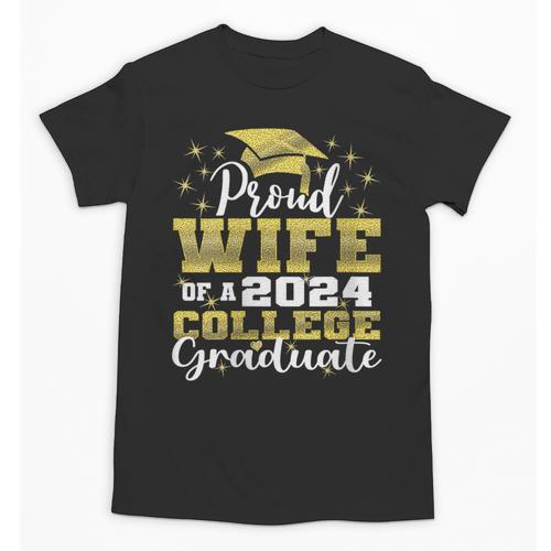 Proud Wife Of 2024 College Graduate Family 24 Graduation Unisex T-Shirt - Best Gift Smart