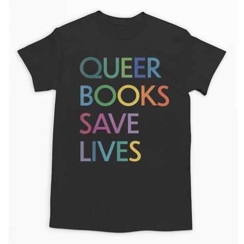 Queer Books Save Lives Read Banned Books LGBTQIA Books Unisex T-Shirt - Bookorys CA