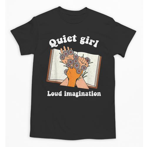 Quiet Girl Loud Imagination Book Lover Bookworm Reader Unisex T-Shirt - Bookorys