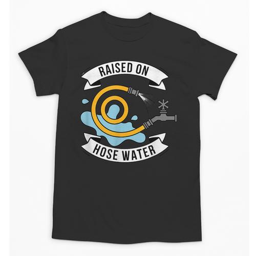 Raised On Hose Water Nostalgia Saying Unisex T-Shirt - Figerry