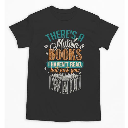 There Is a Million Books I Haven't Read Unisex T-Shirt - Bookorys