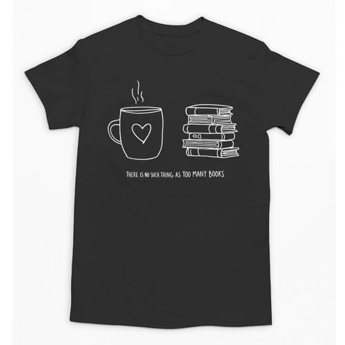 There Is No Such Thing As Too Many Books Bibliophile Unisex T-Shirt - Bookorys