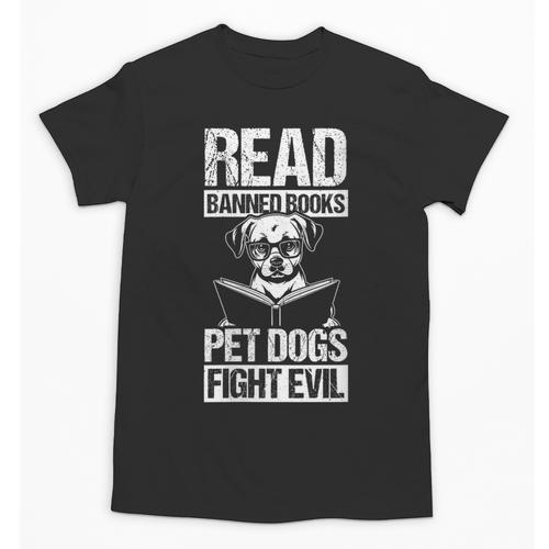 Read Banned Books PET DOGS FIGHT EVIL Read Banned Books Dog Unisex T-Shirt - Bookorys