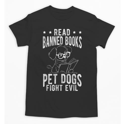 Read Banned Books PET DOGS FIGHT EVIL Read Books Reader Unisex T-Shirt - Bookorys