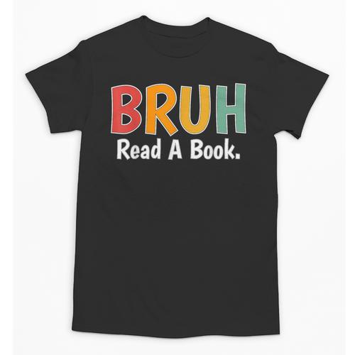 Read A Book Bruh English Teacher Reading Read A Book Unisex T-Shirt - Bookorys