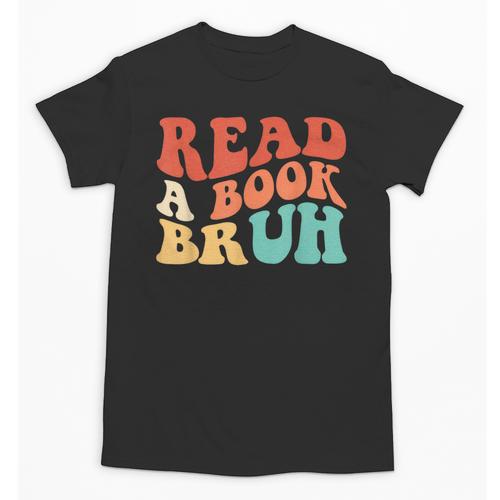 Read A Book Bruh Read Reading Librarian Boys Teen Kids Unisex T-Shirt - Bookorys