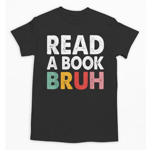 Read A Book Bruh Teacher Unisex T-Shirt - Bookorys UK