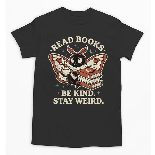 Read Books Be Kind Stay Weird Moth Coffee Lover Reading Unisex T-Shirt - Bookorys