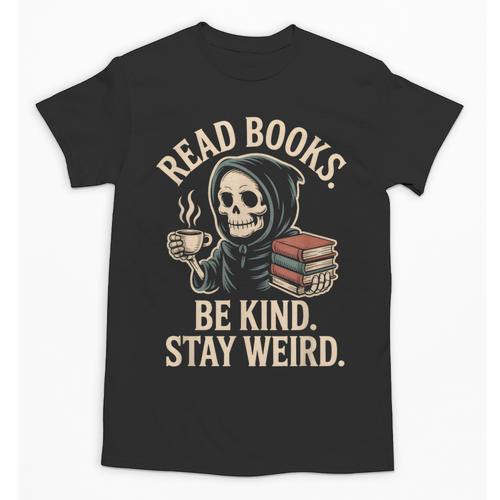 Read Books Be Kind Stay Weird Skeleton Grim Reaper Reading Unisex T-Shirt - Bookorys AU