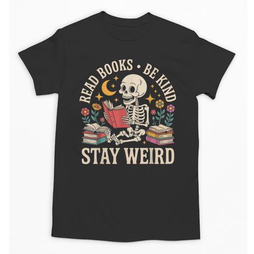 Read Books Be Kind Stay Weird Skeleton Reading Book Unisex T-Shirt - Bookorys