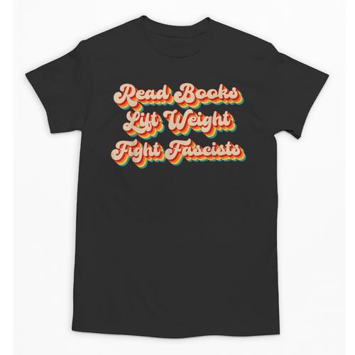 Read Books Lift Weights Fight Fascists Retro Reading Unisex T-Shirt - Bookorys DE