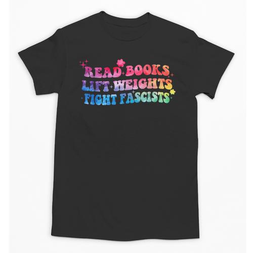 Read Books Lift Weights Fight Fascists Tie Dye Men Women Unisex T-Shirt - Bookorys CA