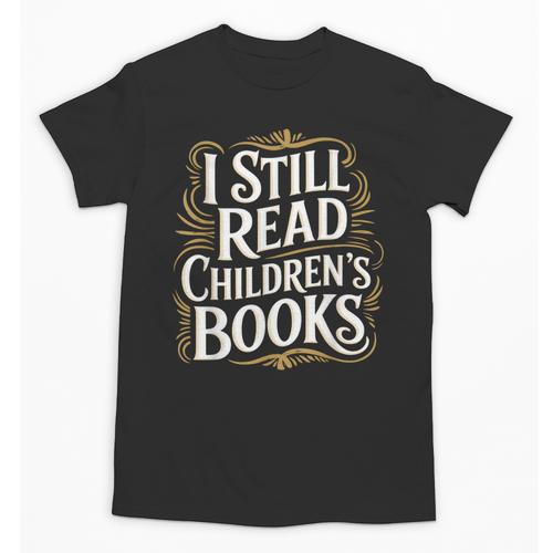 I Still Read Childrens Books First Day Of School Kid Reading Unisex T-Shirt - Bookorys