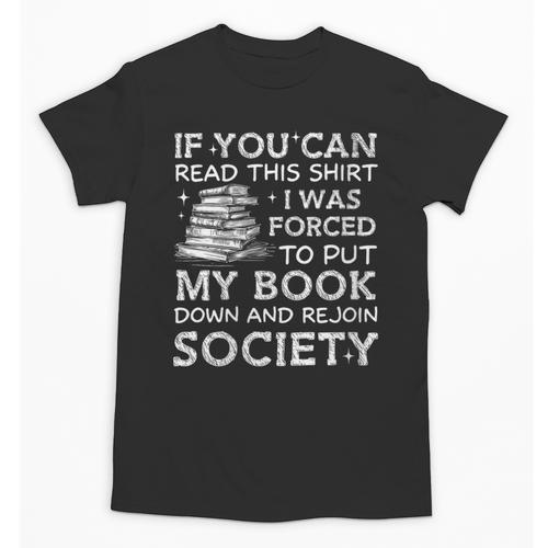 If You Can Read This I Was Forced To Put My Book Down Reader Unisex T-Shirt - Bookorys
