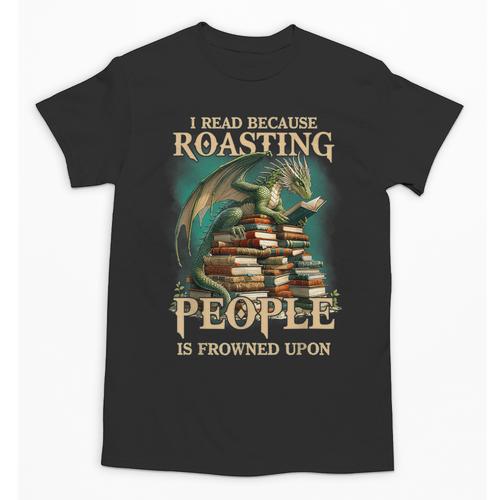 I Read Because Roasting People Is Frowned Upon Dragon Book Unisex T-Shirt - Bookorys DE