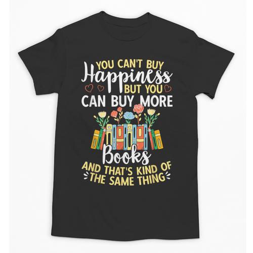 Reading You Can't Buy Happiness But You Can Buy More Books Unisex T-Shirt - Bookorys CA