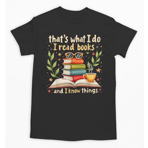 Reading That's What I Do I Read Books And I Know Things Unisex T-Shirt - Bookorys AU