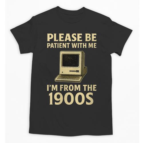Retro Please Be Patient With Me I'm From The 1900s Computer Unisex T-Shirt - Figerry