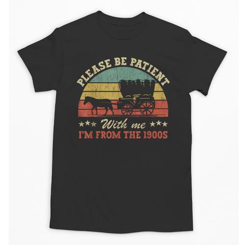 Retro Please Be Patient With Me I'm From The 1900s Unisex T-Shirt - Figerry