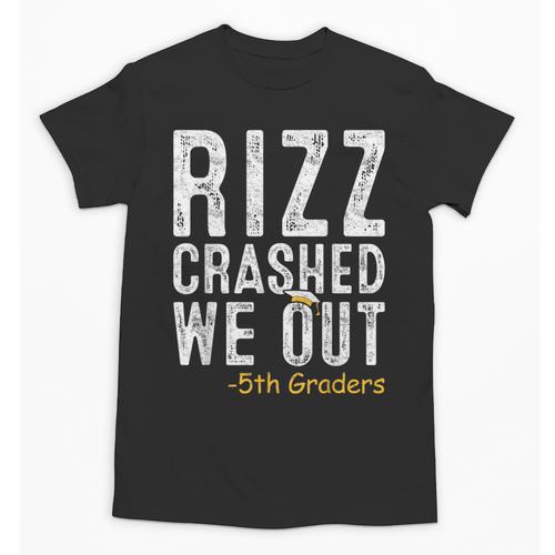 Rizz Crashed We Out 5th Grade Graduation Fifth Graders Unisex T-Shirt - Best Gift Smart