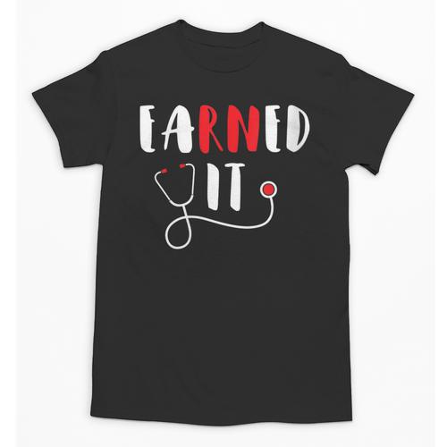 RN Nursing Student Graduation EaRNed It Unisex T-Shirt - Best Gift Smart