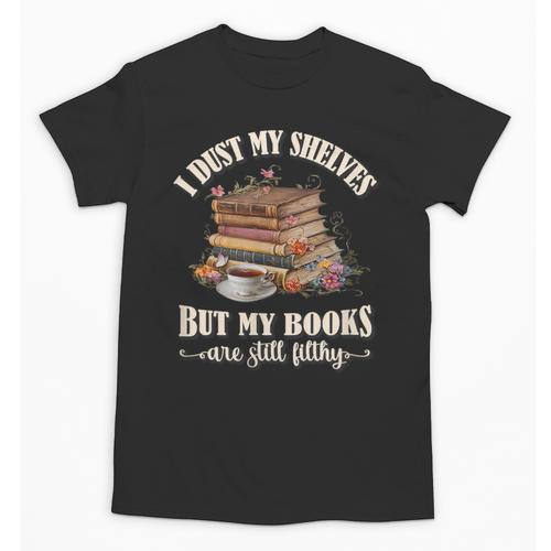 Romantasy I Dust My Shelves But My Books Are Still Filthy Unisex T-Shirt - Bookorys