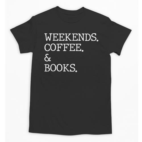 Weekends Coffee And Books Reading Lovers And Coffee Unisex T-Shirt - Bookorys