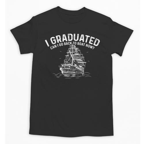 Sailor I Graduated Can I Go Back To Boat Now Graduation Unisex T-Shirt - Best Gift Smart