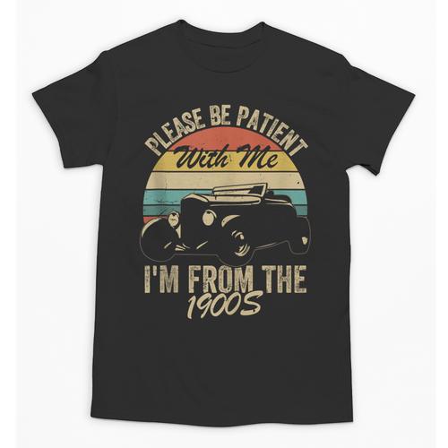 Sarcasm Retro Please Be Patient With Me I'm From The 1900s Unisex T-Shirt - Figerry