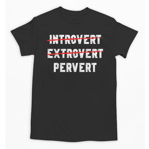 Sarcastic Introvert Extrover Pervert Men Women Unisex T-Shirt - Raresse