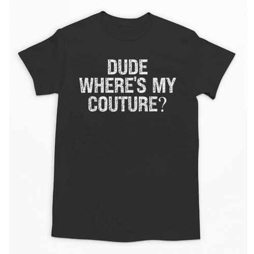 Sarcastic Nostalgia – Dude Where's My Couture Unisex T-Shirt - Figerry